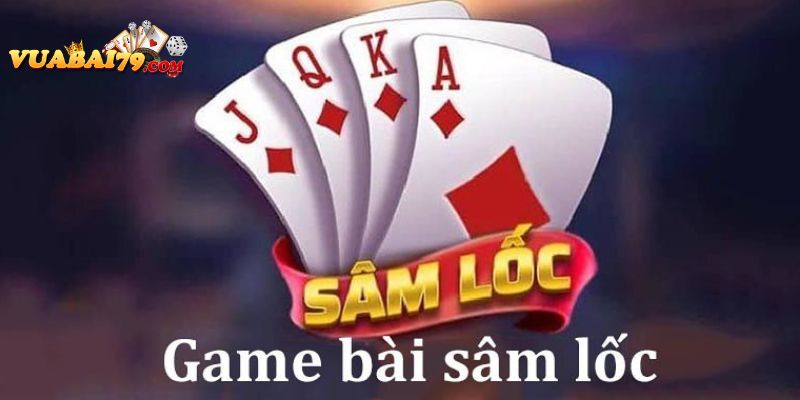 cách đánh bài sâm lốc