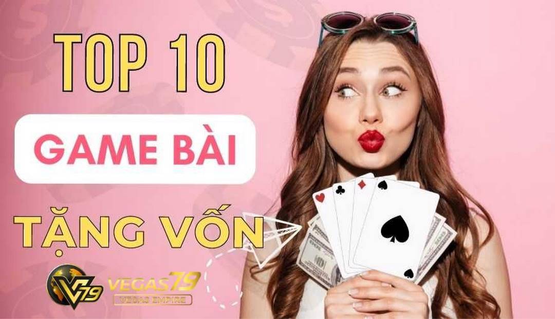 game bài tặng vốn khi đăng ký