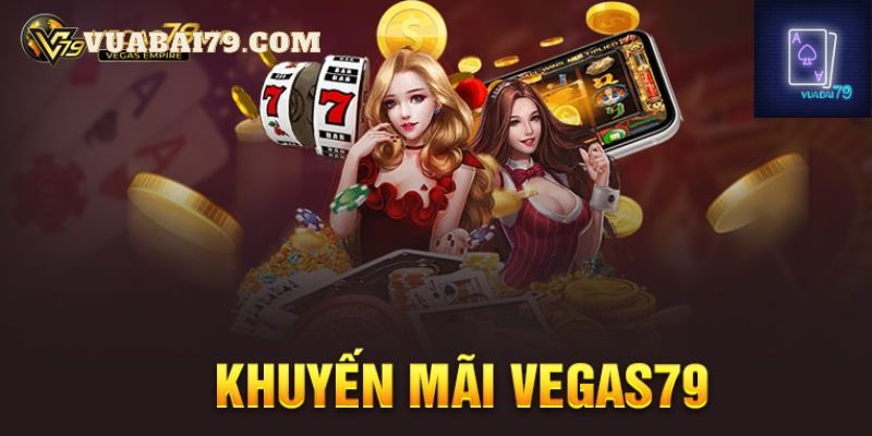 khuyến mãi vegas79