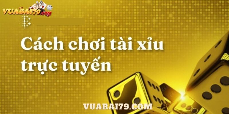 cách chơi tài xỉu