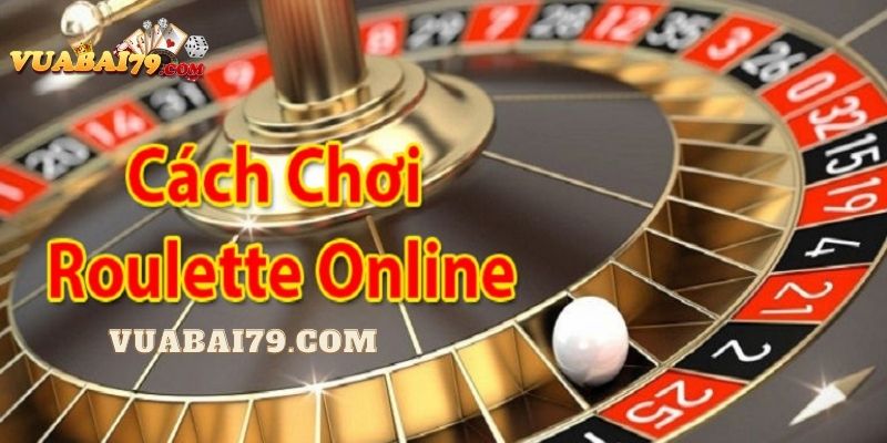 hướng dẫn chơi roulette